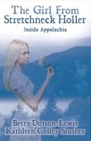 Cover for 'The Girl From Stretchneck Holler "Inside Appalachia"'