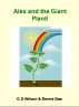 Alex and the Giant Plant! by C D Wilson