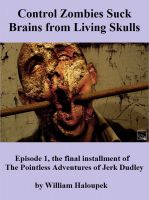 Cover for 'Control Zombies Suck Brains from Living Skulls'