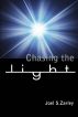 Chasing the Light by Joel Zarley