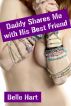 Daddy Shares Me with His Best Friend by Belle Hart