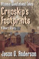 Cover for 'Cryoskip's Footprints (short story - Atomic Wasteland Tales)'