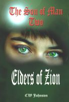Cover for 'The Son of Man Two. Elders of Zion'