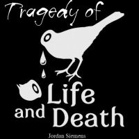Cover for 'Tragedy of Life & Death'