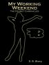 My Working Weekend by D.B. Story