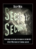 Cover for 'Deep Web Secrecy and Security - an inter-active guide to the Deep Web and beyond'