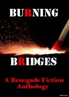 Cover for 'Burning Bridges: A Renegade Fiction Anthology'
