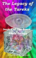 Cover for 'The Legacy of the Tareks; book 2 of The Black Blade Trilogy'