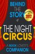 The Night Circus: Behind the Story - (A Background Information Book Companion) by Behind the Story 