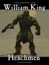 Henchmen (Novelette) by William King