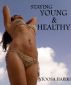 Staying Young & Healthy by Atoosa Hariri