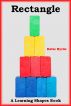 Rectangle - A Learning Shapes Book by Katie Byrde