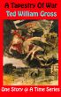 A Tapestry Of War by Ted Gross