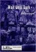 Wait Until Dark by Keith Adam Luethke