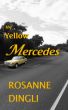 The Yellow Mercedes by Rosanne Dingli