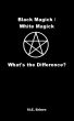 Black Magic / White Magic - Whatâ€™s the Difference? by M.E. Brines