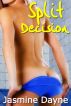 Split Decision by Jasmine Dayne