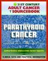 21st Century Adult Cancer Sourcebook: Parathyroid Cancer - Clinical Data for Patients, Families, and Physicians by Progressive Management