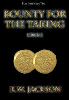Cover for 'Bounty for the Taking: Book Two'