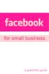 Facebook for Small Business: A Beginners Guide Setting Up a Facebook Page and Advertising Your Business by BookCaps 