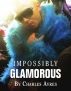 Impossibly Glamorous by Charles Ayres