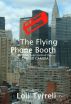 The Flying Phone Booth: My 3 years behind the Candid Camera by Lou Tyrrell