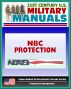 21st Century U.S. Military Manuals: NBC Protection (FM 3-4) Nuclear, Biological, Chemical Hazards (Value-Added Professional Format Series) by Progressive Management