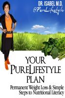 Cover for 'Your PureLifestyle Plan    ...  Permanent Weight Loss & Simple Steps To Nutritional Literacy'