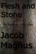 Flesh and Stone by Jacob Magnus