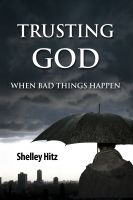 Cover for 'Trusting God When Bad Things Happen'