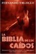 La Biblia de los CaÃ­dos by Fernando Trujillo
