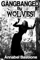 Cover for 'Gangbanged By Wolves'
