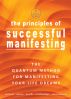 The Principles of Successful Manifesting by Thomas Herold