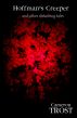 Hoffman's Creeper and Other Disturbing Tales by Cameron Trost
