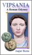 Vipsania: A Roman Odyssey by Jasper Burns