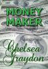 Money Maker by Chelsea Graydon