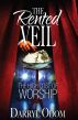 The Rented Veil The High Cost of Worship by Darryl Odom