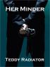 Her Minder by Teddy Radiator