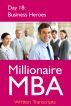 Millionaire MBA Day 18: Business Heroes by Millionaire MBA 