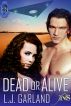 Dead or Alive by L.J. Garland