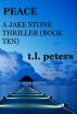 Peace, A Jake Stone Thriller (Book Ten) by T.L. Peters