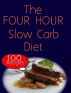 The Four Hour Slow Carb Diet : 100 Recipes by Sarah Smith