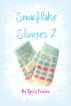 Snowflake Stories 2: Four MORE FREE Holiday Tales by Rusty Fischer by Rusty Romance-Fischer