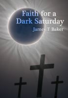 Cover for 'Faith for a Dark Saturday'