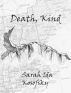 Death, Kind by Sarah Kosofsky