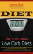 Diet 101: The Truth About Low Carb Diets by Jenny Ruhl