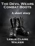 The Devil Wears Combat Boots by Leslie Claire Walker