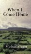 When I Come Home by Michael Grant