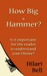 How Big a Hammer? Is it important for the reader to understand your theme? by Hilari Bell