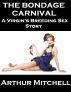 The Bondage Carnival: A Virgin's Breeding Sex Story by Arthur Mitchell